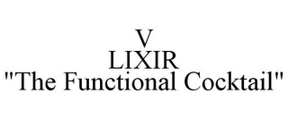 V LIXIR "THE FUNCTIONAL COCKTAIL"
