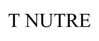 T NUTRE