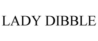 LADY DIBBLE