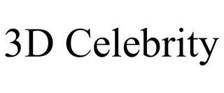 3D CELEBRITY