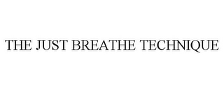 THE JUST BREATHE TECHNIQUE