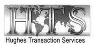 HTS HUGHES TRANSACTION SERVICES