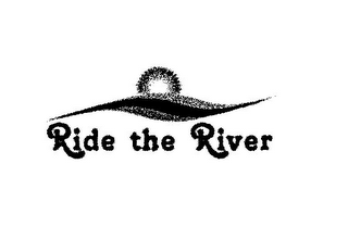 RIDE THE RIVER