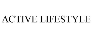 ACTIVE LIFESTYLE