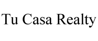 TU CASA REALTY