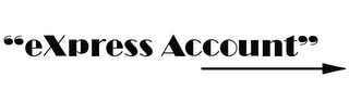 "EXPRESS ACCOUNT"