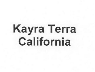 KAYRA TERRA CALIFORNIA