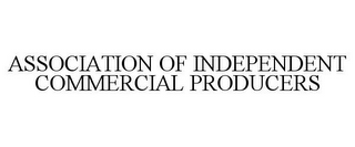 ASSOCIATION OF INDEPENDENT COMMERCIAL PRODUCERS