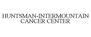 HUNTSMAN-INTERMOUNTAIN CANCER CENTER