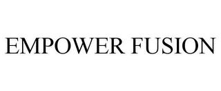 EMPOWER FUSION