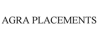 AGRA PLACEMENTS
