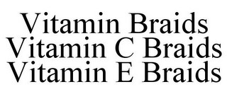 VITAMIN BRAIDS VITAMIN C BRAIDS VITAMIN E BRAIDS