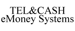 TEL&CASH EMONEY SYSTEMS