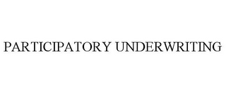 PARTICIPATORY UNDERWRITING