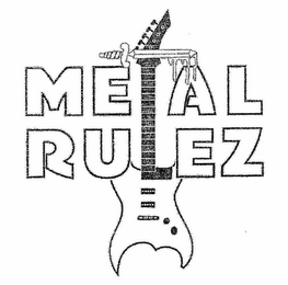 METAL RULEZ