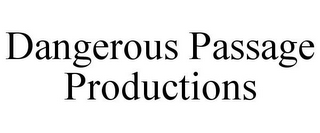 DANGEROUS PASSAGE PRODUCTIONS