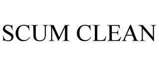 SCUM CLEAN