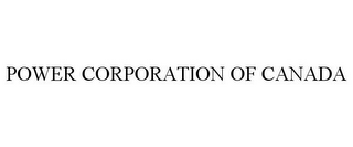 POWER CORPORATION OF CANADA