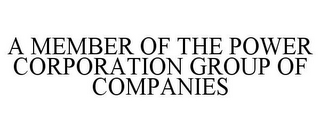 A MEMBER OF THE POWER CORPORATION GROUPOF COMPANIES