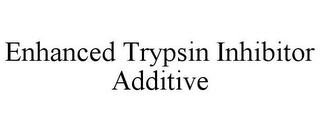 ENHANCED TRYPSIN INHIBITOR ADDITIVE