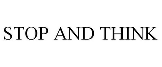 STOP AND THINK
