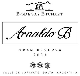 BODEGAS ETCHART ARNALDO B GRAN RESERVA EST 1850