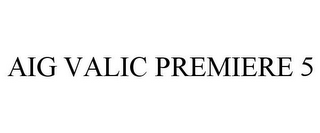 AIG VALIC PREMIERE 5