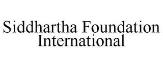 SIDDHARTHA FOUNDATION INTERNATIONAL