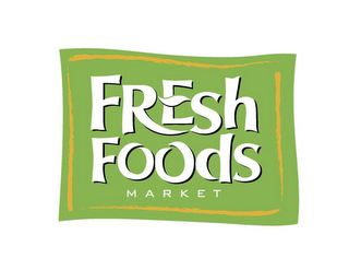 FRESH FOODS MARKET