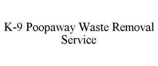 K-9 POOPAWAY WASTE REMOVAL SERVICE