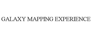 GALAXY MAPPING EXPERIENCE