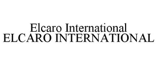 ELCARO INTERNATIONAL ELCARO INTERNATIONAL