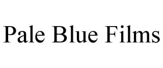 PALE BLUE FILMS