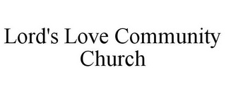 LORD'S LOVE COMMUNITY CHURCH