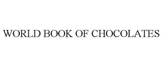 WORLD BOOK OF CHOCOLATES