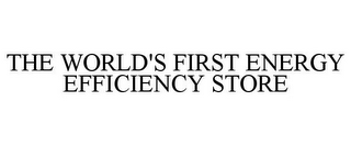 THE WORLD'S FIRST ENERGY EFFICIENCY STORE