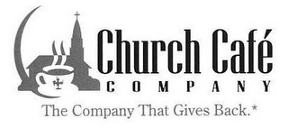 CHURCH CAFÉ COMPANY THE COMPANY THAT GIVES BACK.