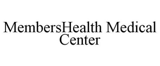 MEMBERSHEALTH MEDICAL CENTER