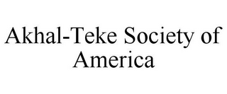 AKHAL-TEKE SOCIETY OF AMERICA