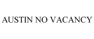 AUSTIN NO VACANCY