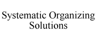 SYSTEMATIC ORGANIZING SOLUTIONS