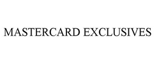 MASTERCARD EXCLUSIVES