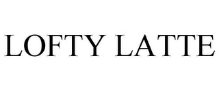 LOFTY LATTE