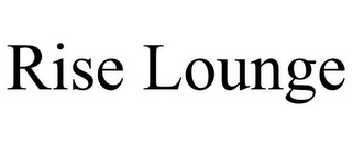 RISE LOUNGE