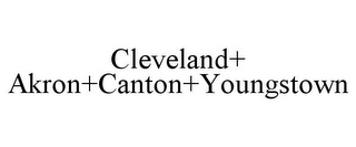 CLEVELAND+ AKRON+CANTON+YOUNGSTOWN