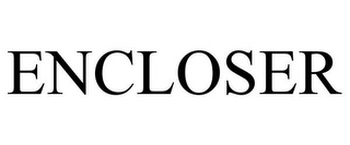 ENCLOSER