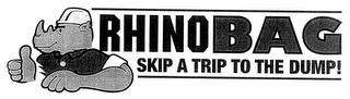 RHINO BAG SKIP A TRIP TO THE DUMP!