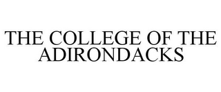 THE COLLEGE OF THE ADIRONDACKS