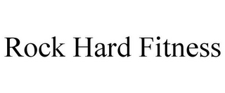 ROCK HARD FITNESS
