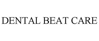 DENTAL BEAT CARE